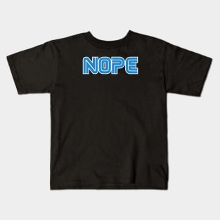 Nope Kids T-Shirt